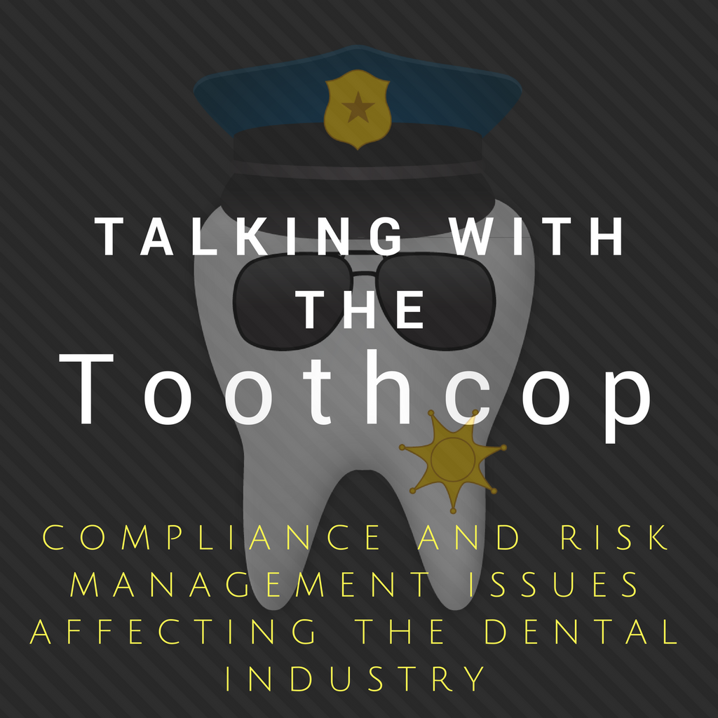Dental Compliance Doesn't Matter Until It Matters. Then It Matters BIG TIME